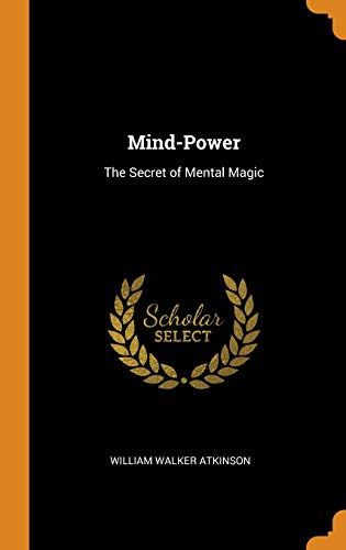 9780341830993: Mind-Power: The Secret of Mental Magic