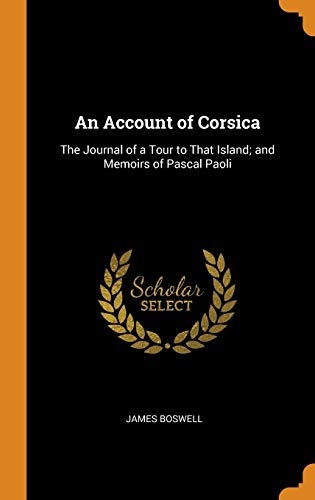 9780341886211: An Account of Corsica: The Journal of a Tour to That Island; and Memoirs of Pascal Paoli