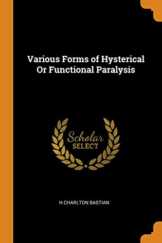 Imagen de archivo de Various Forms of Hysterical Or Functional Paralysis a la venta por WorldofBooks