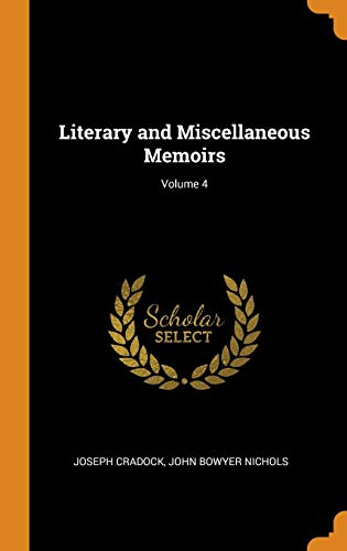 9780341971382: Literary and Miscellaneous Memoirs; Volume 4