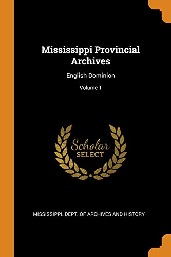 9780342060610: Mississippi Provincial Archives: English Dominion; Volume 1