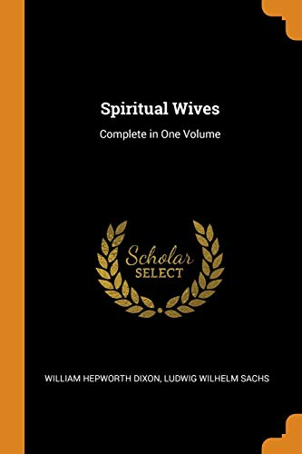 Stock image for Spiritual Wives: Complete in One Volume for sale by Lucky's Textbooks