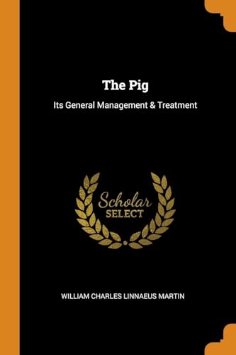 9780342141036: The Pig: Its General Management & Treatment