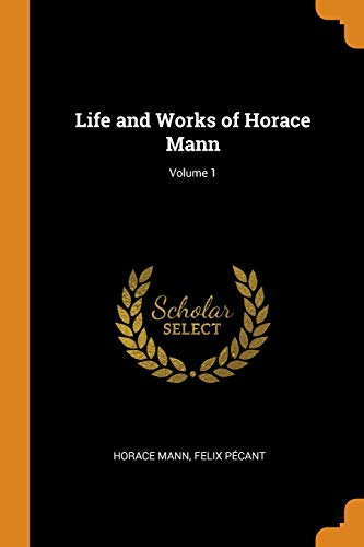 Stock image for Life and Works of Horace Mann; Volume 1 for sale by WorldofBooks
