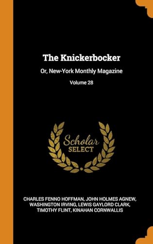 9780342203871: The Knickerbocker: Or, New-York Monthly Magazine; Volume 28