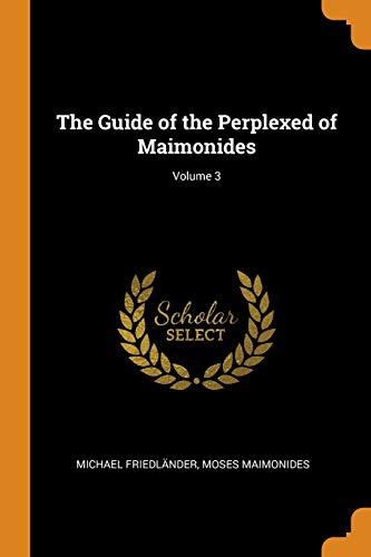 9780342273225: The Guide of the Perplexed of Maimonides; Volume 3