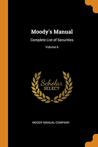 9780342290109: Moody's Manual: Complete List of Securities; Volume 6