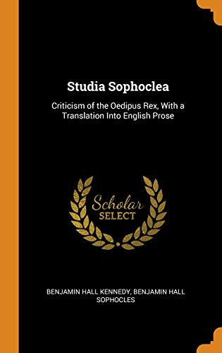 9780342332656: Studia Sophoclea: Criticism of the Oedipus Rex, With a Translation Into English Prose