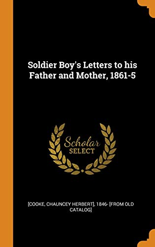 9780342470211: Soldier Boy's Letters to his Father and Mother, 1861-5