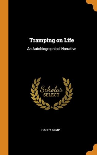 9780342473298: Tramping On Life: An Autobiographical Narrative