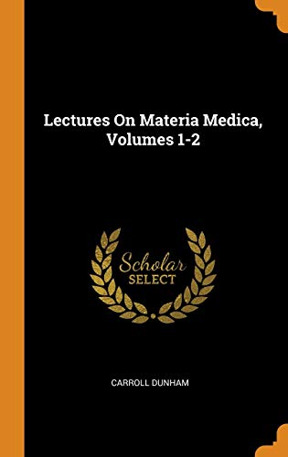 9780342492640: Lectures on Materia Medica, Volumes 1-2