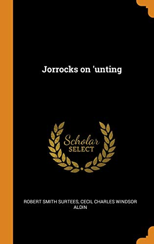 Stock-Bild f�r Jorrocks on 'unting