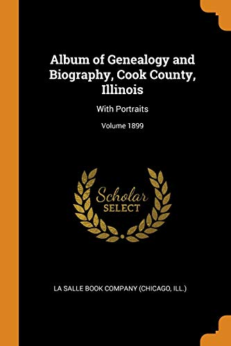 9780342505647: Album of Genealogy and Biography, Cook County, Illinois: With Portraits; Volume 1899