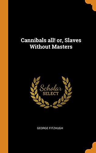9780342547180: Cannibals all! or, Slaves Without Masters