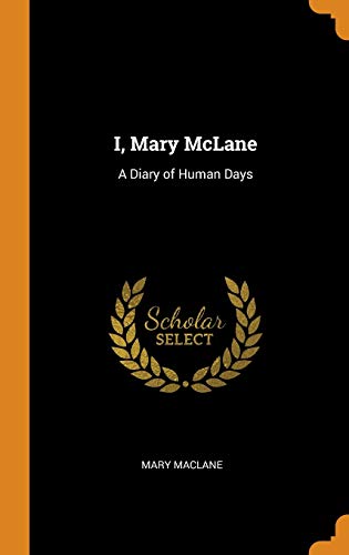 Beispielbild fr I, Mary McLane: A Diary of Human Days zum Verkauf von Books Puddle