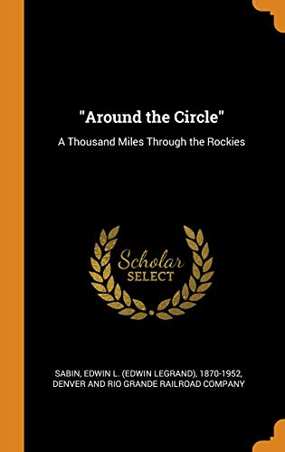 9780342589661: "Around the Circle": A Thousand Miles Through the Rockies