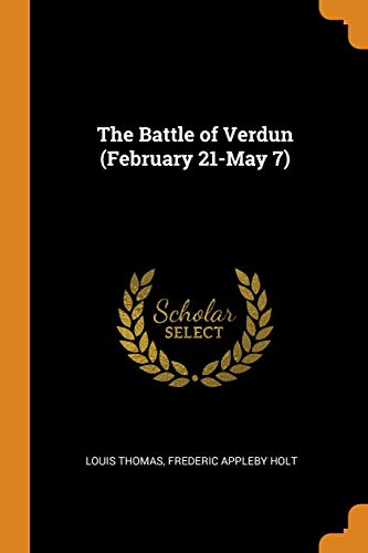 Stock-Bild f�r The Battle of Verdun (February 21-May 7)