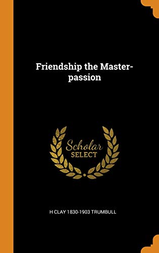 9780342623679: Friendship the Master-passion