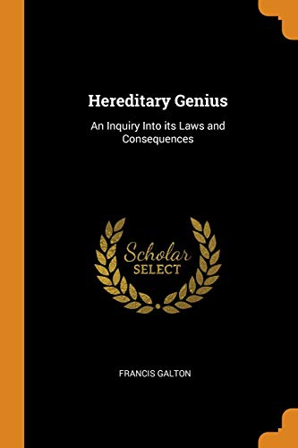 Hereditary Genius: An Inquiry Into its Laws and Consequences (Paperback) - Francis Galton