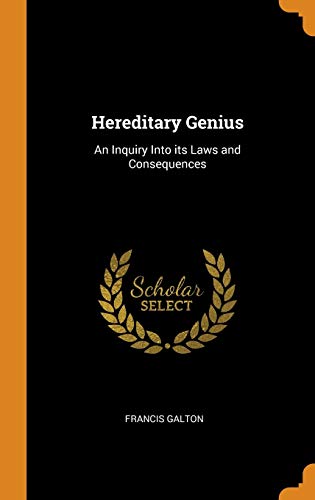9780342634521: Hereditary Genius: An Inquiry Into its Laws and Consequences