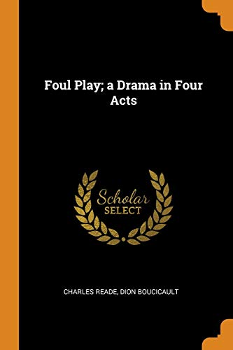 9780342651634: Foul Play; a Drama in Four Acts