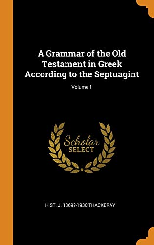 9780342655984: A Grammar of the Old Testament in Greek According to the Septuagint; Volume 1