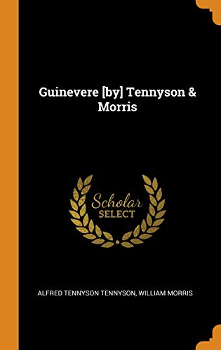 Stock image for Guinevere [by] Tennyson & Morris for sale by Lucky's Textbooks