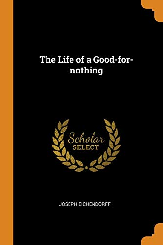 9780342685387: The Life of a Good-For-Nothing
