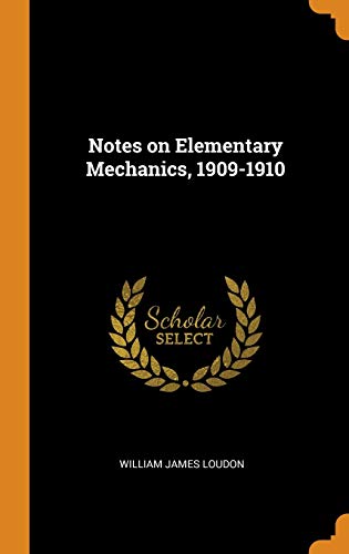 9780342695553: Notes on Elementary Mechanics, 1909-1910