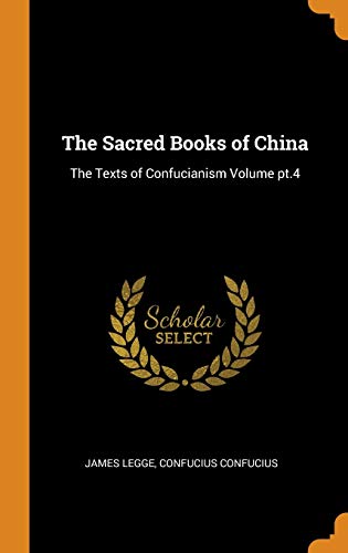 Imagen de archivo de The Sacred Books of China: The Texts of Confucianism Volume pt.4 a la venta por Lucky's Textbooks