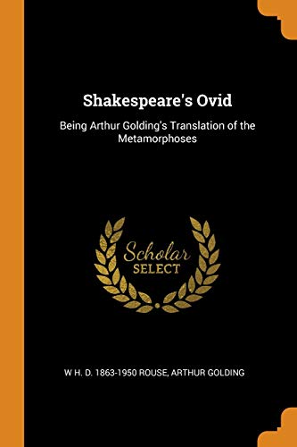 9780342708734: Shakespeare's Ovid: Being Arthur Golding's Translation of the Metamorphoses