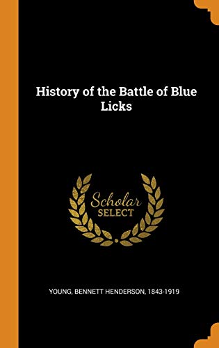 9780342767076: History of the Battle of Blue Licks