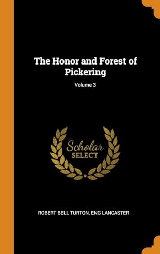 Beispielbild fr The Honor and Forest of Pickering; Volume 3 zum Verkauf von Lucky's Textbooks