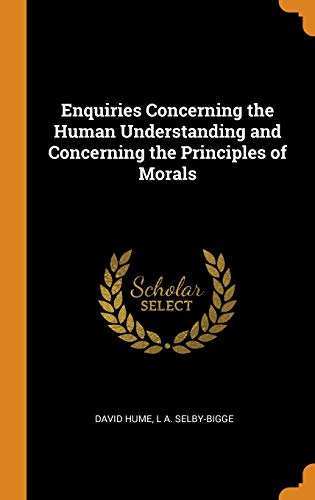 9780342917501: Enquiries Concerning the Human Understanding and Concerning the Principles of Morals