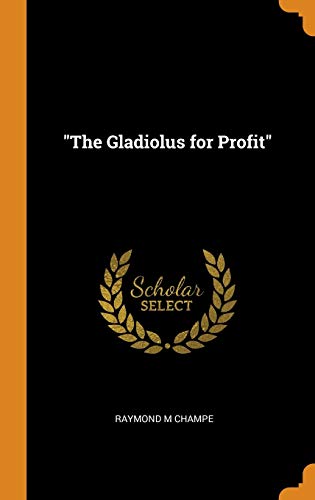 9780342923861: "The Gladiolus for Profit"