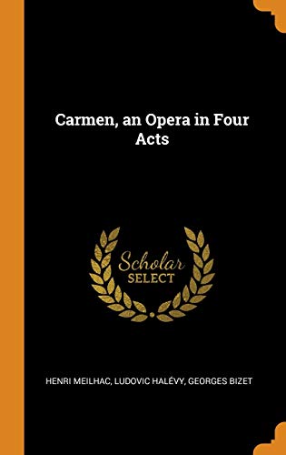 9780342941759: Carmen, an Opera in Four Acts