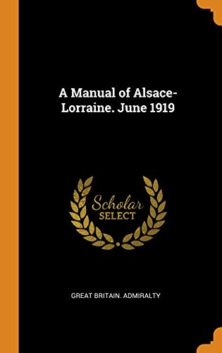 9780342996339: A Manual of Alsace-Lorraine. June 1919