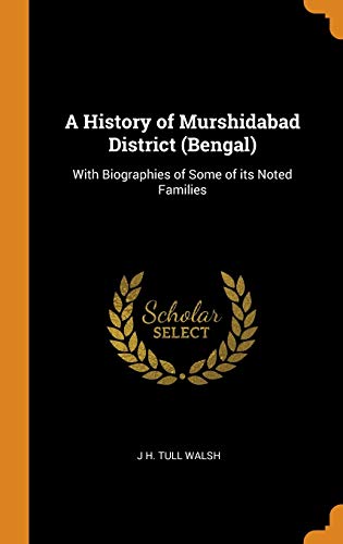 9780343023317: A History of Murshidabad District (Bengal): With Biographies of Some of its Noted Families