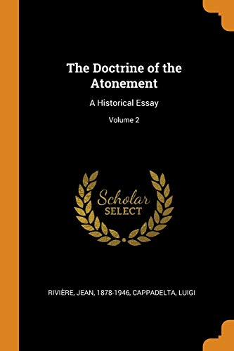 Stock image for The Doctrine of the Atonement: A Historical Essay; Volume 2 for sale by SecondSale