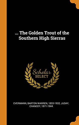 9780343082154: ... The Golden Trout of the Southern High Sierras