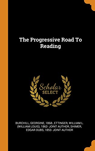 9780343084912: The Progressive Road To Reading