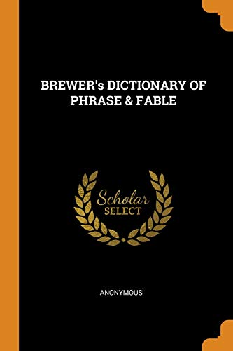 9780343132705: BREWER's DICTIONARY OF PHRASE & FABLE