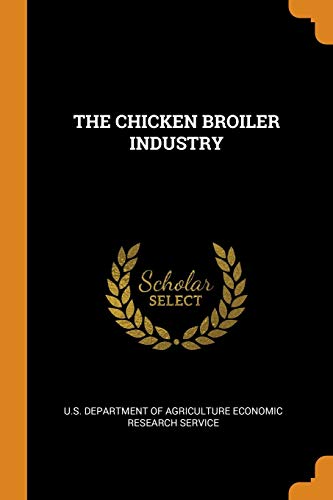 9780343154103: THE CHICKEN BROILER INDUSTRY