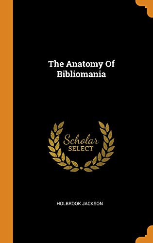 9780343160715: The Anatomy Of Bibliomania