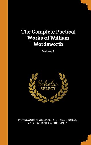 9780343166861: The Complete Poetical Works of William Wordsworth; Volume 1