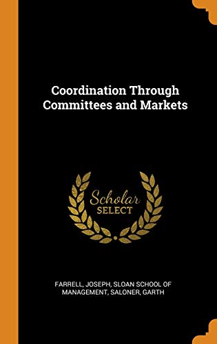 9780343173944: Coordination Through Committees and Markets