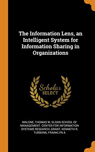 Stock image for The Information Lens, an Intelligent System for Information Sharing in Organizations for sale by Lucky's Textbooks