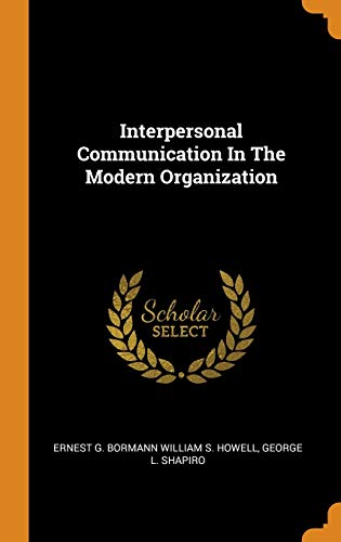 9780343201760: Interpersonal Communication in the Modern Organization