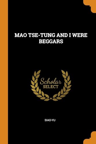 Imagen de archivo de Mao Tse-Tung and I Were Beggars a la venta por About Books