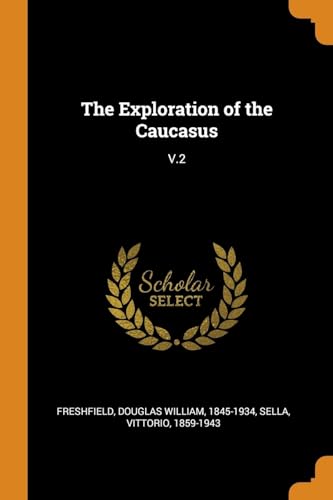 9780343258047: The Exploration of the Caucasus: V.2